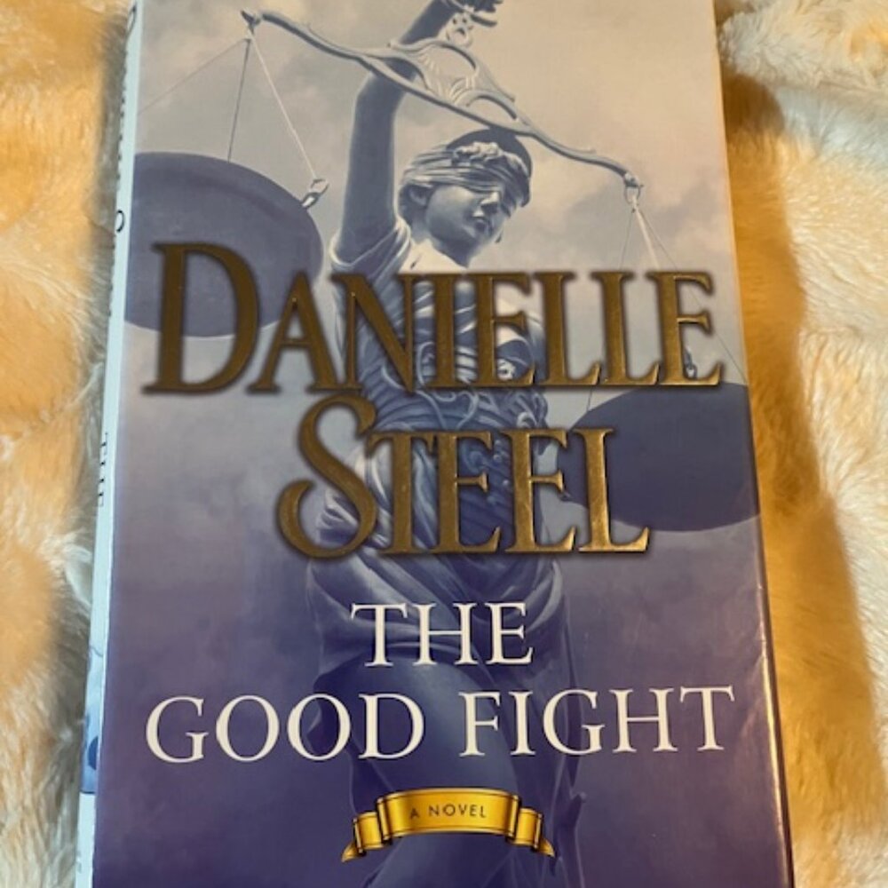 The Good Fight  A novel  by Danielle Steel Hardcover Book